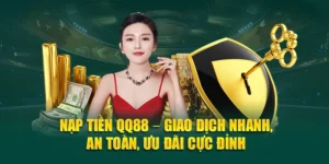 Huong Dan 6 Phuong Thuc Nap Tien QQ88 Len Dan Nhanh